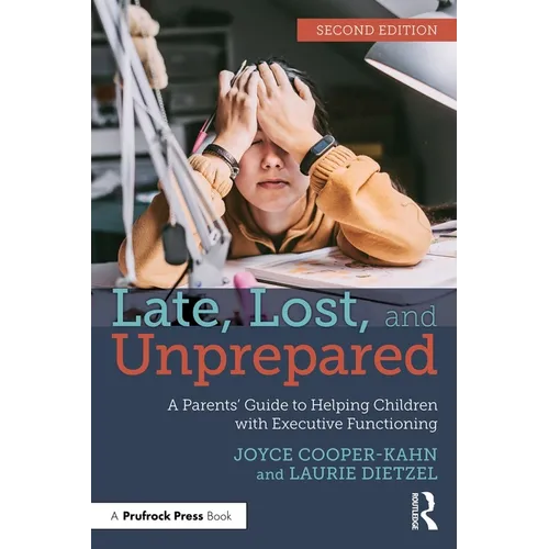 Late, Lost, and Unprepared: A Parents' Guide to Helping Children with Executive Functioning - Paperback