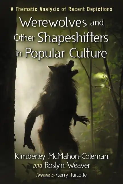 Werewolves and Other Shapeshifters in Popular Culture: A Thematic Analysis of Recent Depictions - Paperback