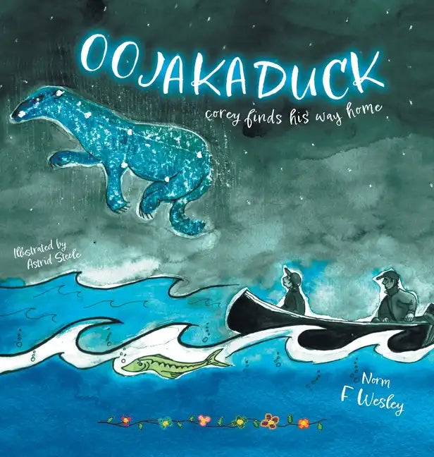 Oojakaduck: Corey Finds His Way Home - Hardcover