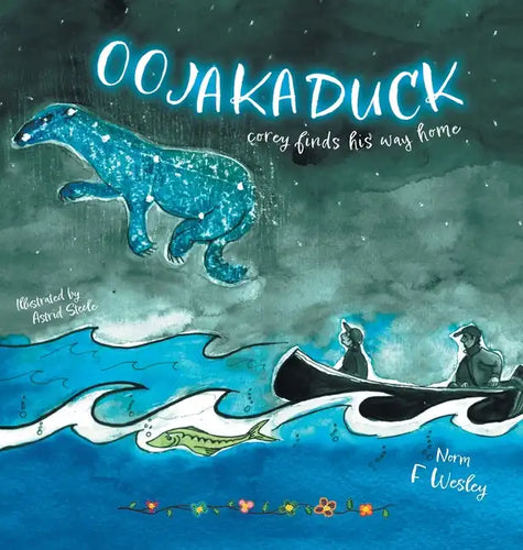 Oojakaduck: Corey Finds His Way Home - Hardcover