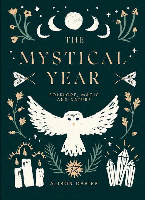 The Mystical Year: Folklore, Magic and Nature - Hardcover