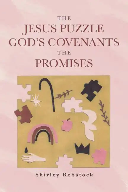 The Jesus Puzzle Gods Covenants The Promises - Paperback