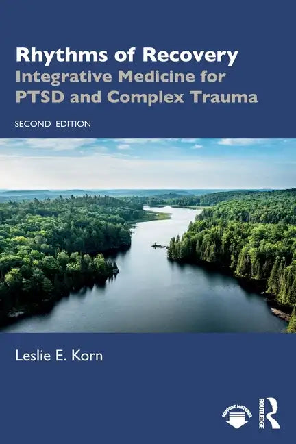 Rhythms of Recovery: Integrative Medicine for Ptsd and Complex Trauma - Paperback