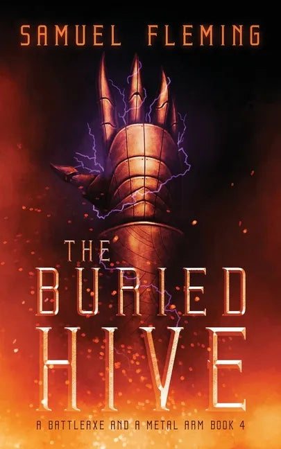 The Buried Hive: A Modern Sword and Sorcery Serial - Paperback