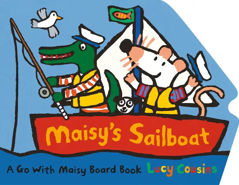 Maisy's Sailboat: (A Boat-Shaped Board Book about Maisy the Mouse's Sailing Adventure for Toddlers) - Board Book