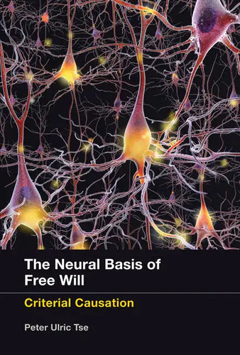 The Neural Basis of Free Will: Criterial Causation - Paperback