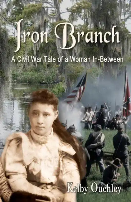 Iron Branch: A Civil War Tale of a Woman In-Between - Paperback