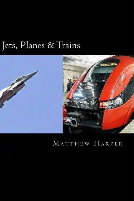 Jets, Planes & Trains: Two Fascinating Books Combined Together Containing Facts, Trivia, Images & Memory Recall Quiz: Suitable for Adults & Children - Paperback
