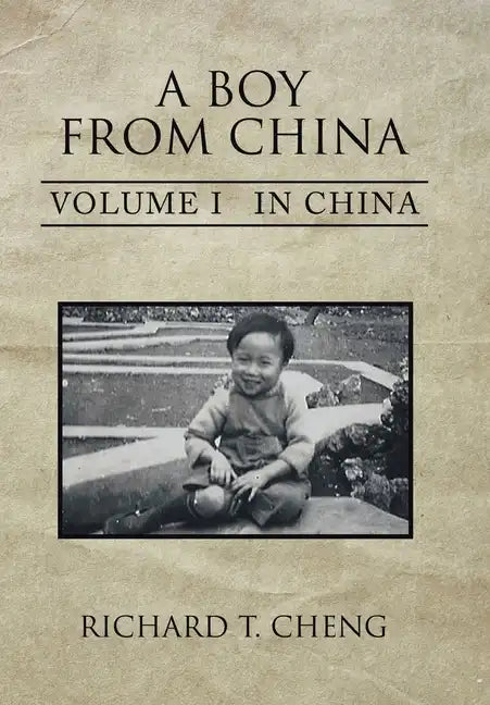 A Boy from China: Volume I in China - Hardcover