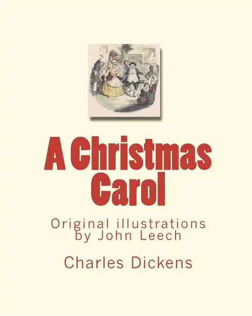 A Christmas Carol: Original illustrations by John Leech - Paperback