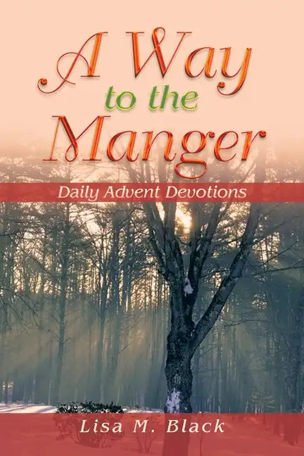 A Way to the Manger: Daily Advent Devotions - Paperback