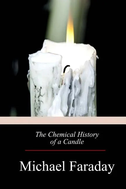 The Chemical History of a Candle - Paperback
