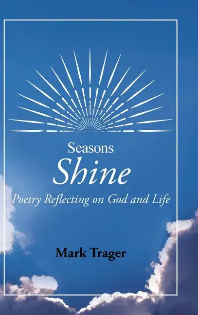 Seasons: Shine: Poetry Reflecting on God and Life - Hardcover