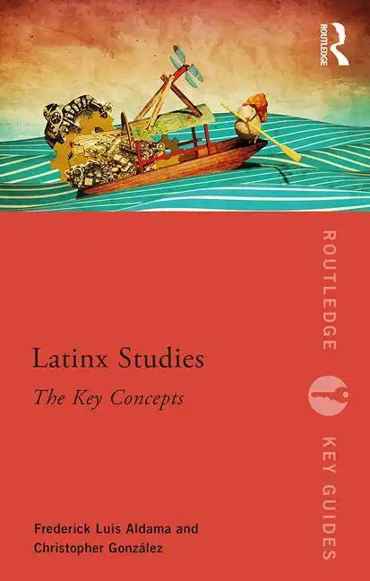 Latinx Studies: The Key Concepts - Paperback