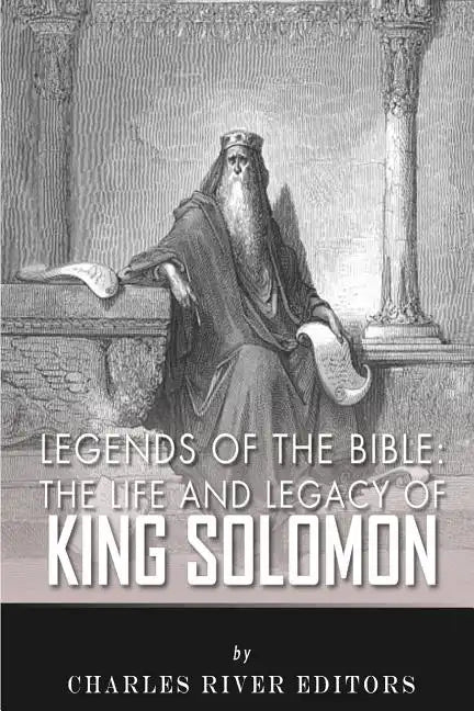Legends of the Bible: The Life and Legacy of King Solomon - Paperback