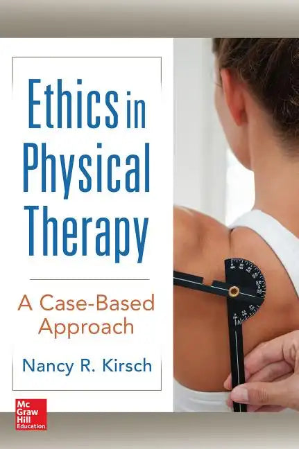 Ethics in Physical Therapy: A Case Based Approach - Paperback