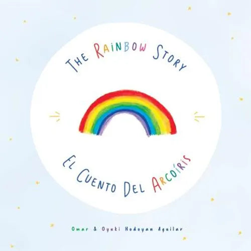 The rainbow story: El Cuento del Arcoiris - Paperback