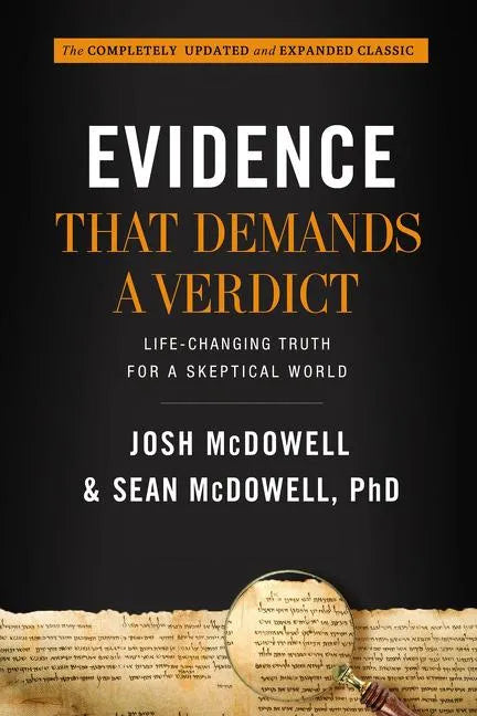 Evidence That Demands a Verdict: Life-Changing Truth for a Skeptical World - Hardcover