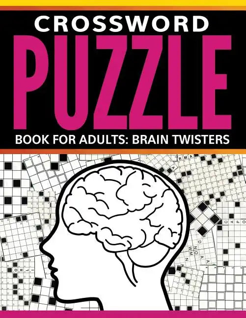 Crossword Puzzle Book For Adults: Brain Twisters - Paperback