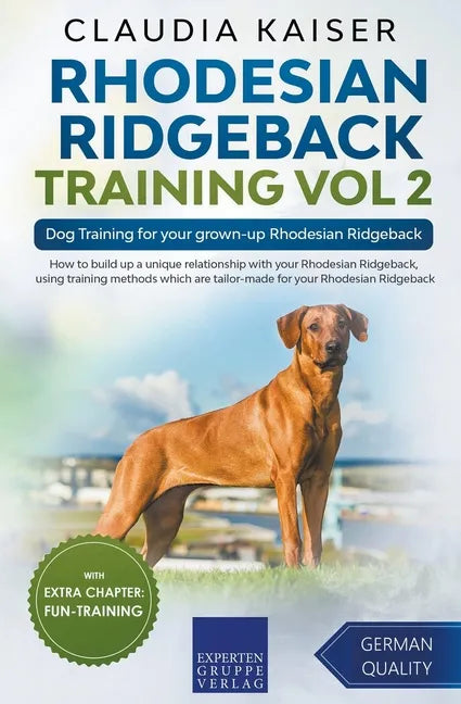 Rhodesian Ridgeback Training Vol 2 - Dog Training for your grown-up Rhodesian Ridgeback - Paperback