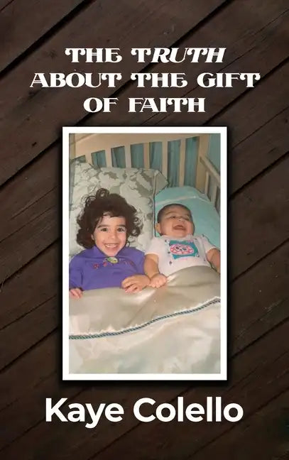 The TRuth about the Gift of Faith - Hardcover