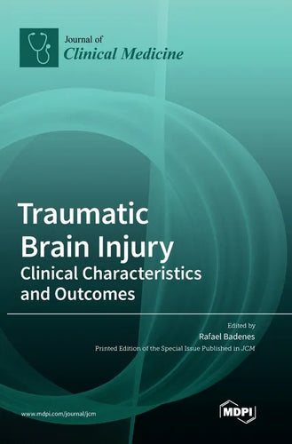 Traumatic Brain Injury: Clinical Characteristics and Outcomes - Hardcover