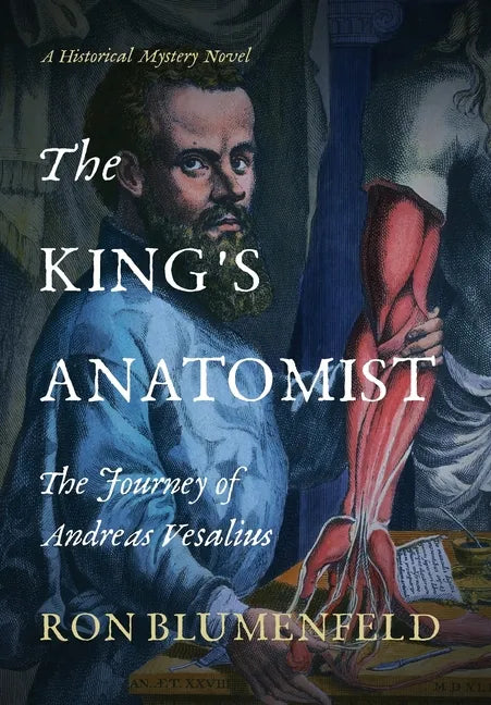 The King's Anatomist: The Journey of Andreas Vesalius - Hardcover