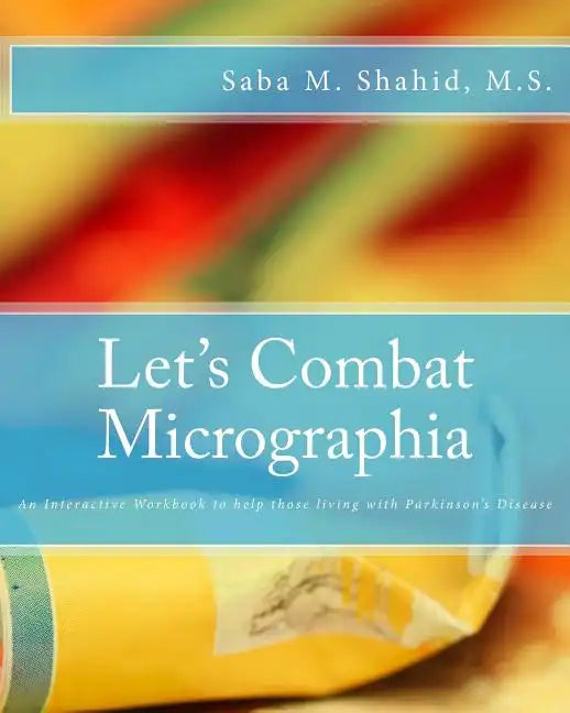 Let's Combat Micrographia: An Interactive Workbook to help those living with Parkinson's Disease - Paperback