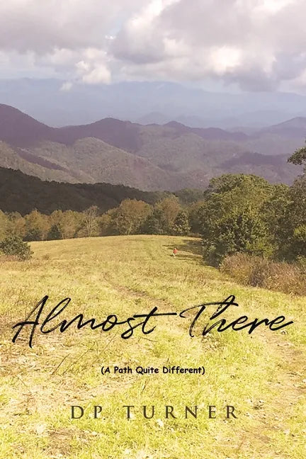 Almost There: A Path Quite Different - Paperback