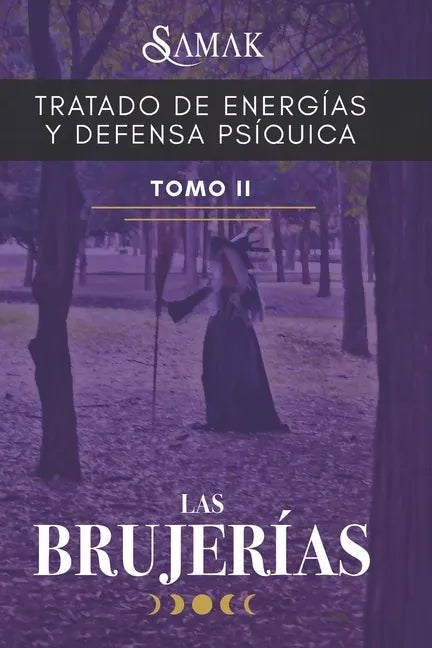 Tratado de Energías Y Defensa Psíquica II: Las Brujerías - Paperback