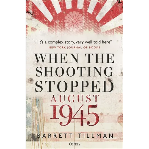 When the Shooting Stopped: August 1945 - Paperback