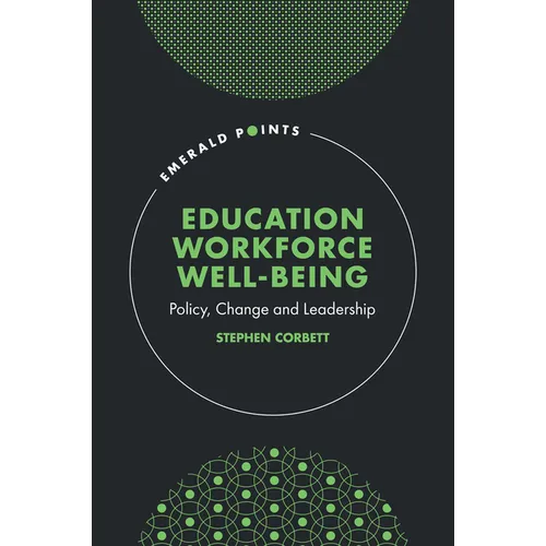 Education Workforce Well-Being: Policy, Change and Leadership - Hardcover