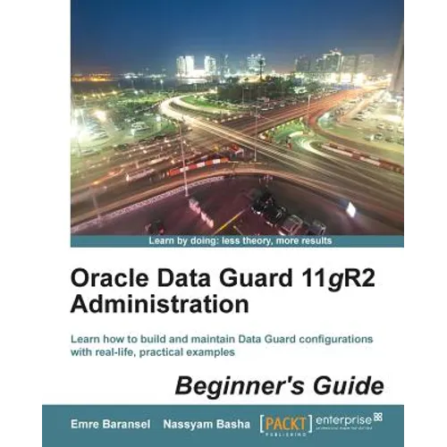 Oracle Data Guard 11gr2 Administration Beginner's Guide - Paperback