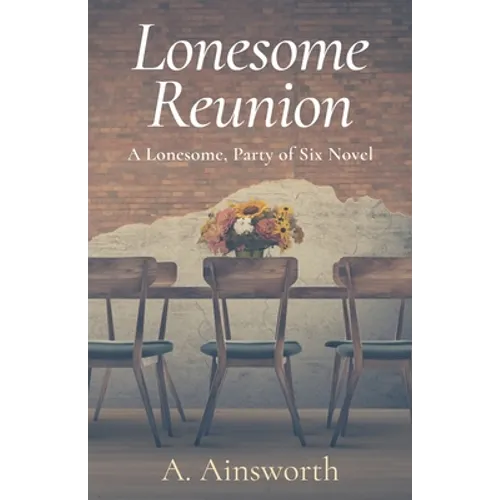 Lonesome Reunion: A Lonesome, Party of Six Novel - Paperback