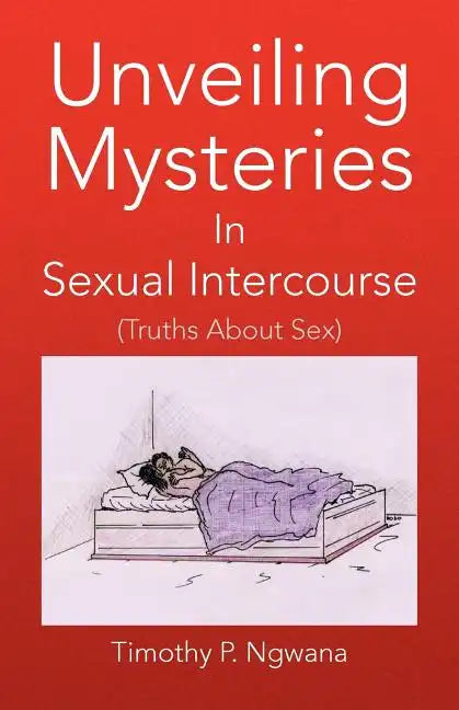 Unveiling Mysteries in Sexual Intercourse - Paperback