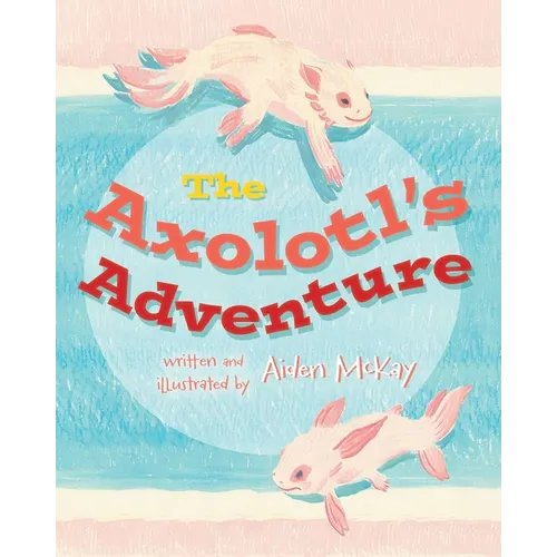 The Axolotl's Adventure - Paperback