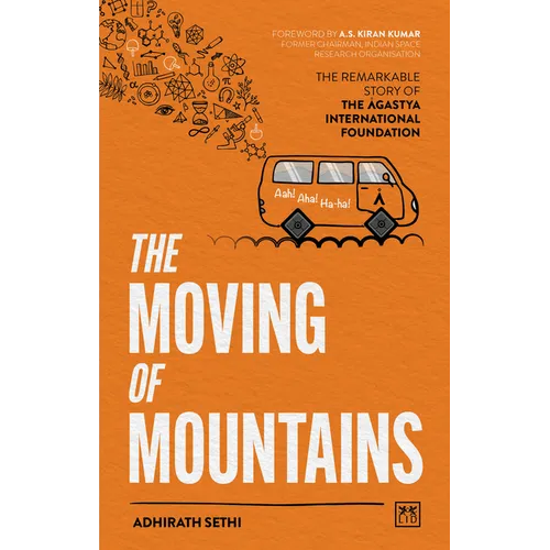 The Moving of Mountains: The Remarkable Story of the Agastya International Foundation - Paperback