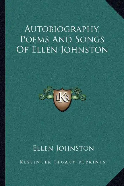 Autobiography, Poems and Songs of Ellen Johnston - Paperback