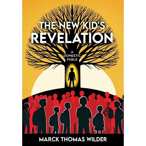 The New Kid's Revelation: A Domestic Fable - Hardcover
