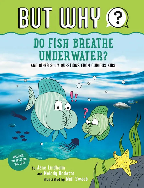 Do Fish Breathe Underwater? #2: And Other Silly Questions from Curious Kids - Paperback