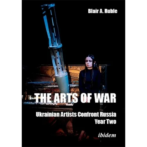 The Arts of War, Year Two: Ukrainian Artists Confront Russia - Paperback