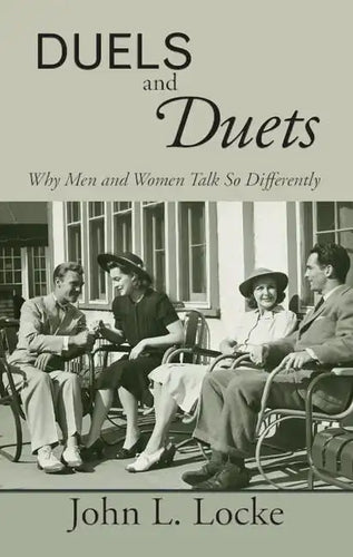 Duels and Duets: Why Men and Women Talk So Differently - Hardcover