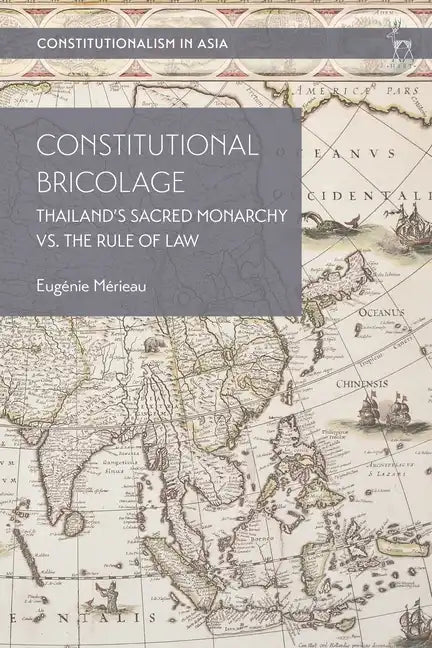Constitutional Bricolage: Thailand's Sacred Monarchy vs. The Rule of Law - Paperback