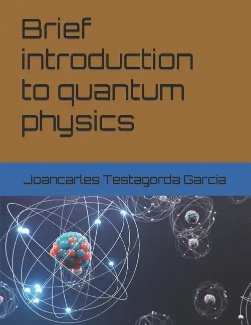 Brief introduction to quantum physics - Paperback