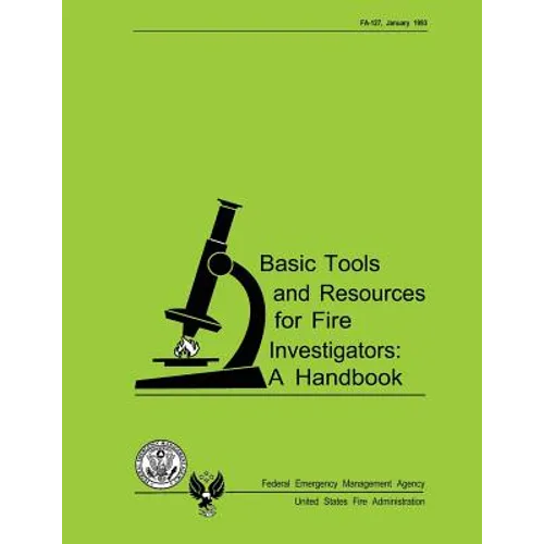 Basic Tools and Resources for Fire Investigators: A Handbook - Paperback
