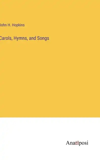 Carols, Hymns, and Songs - Hardcover