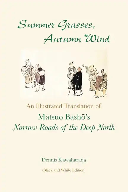 Summer Grasses, Autumn Wind: An Illustrated Translation of Basho's 