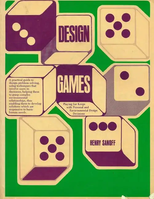 Design Games: Playing for Keeps with Personal and Environmental Design Decisions - Paperback