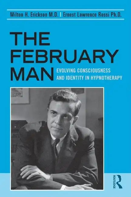 The February Man: Evolving Consciousness and Identity in Hypnotherapy - Paperback