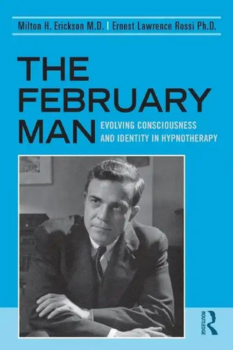 The February Man: Evolving Consciousness and Identity in Hypnotherapy - Paperback